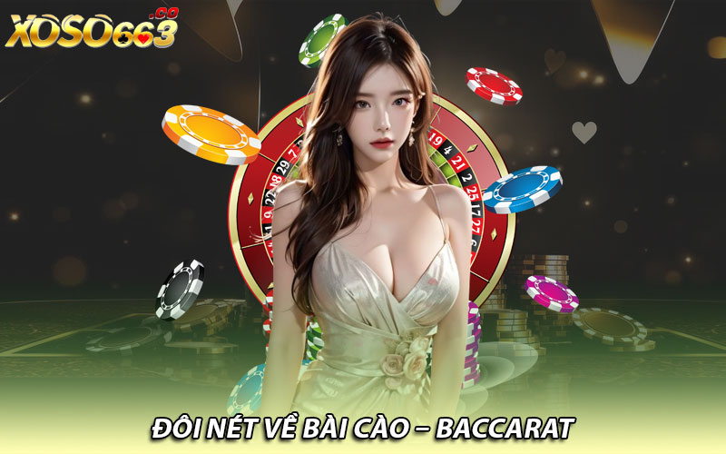  Đôi nét về bài cào – Baccarat 