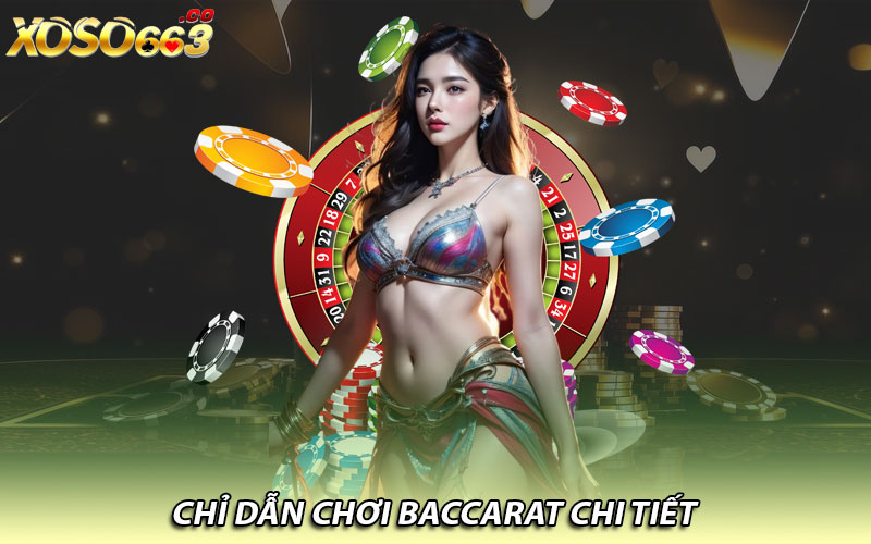 Chỉ dẫn chơi baccarat trực tuyến chi tiết   