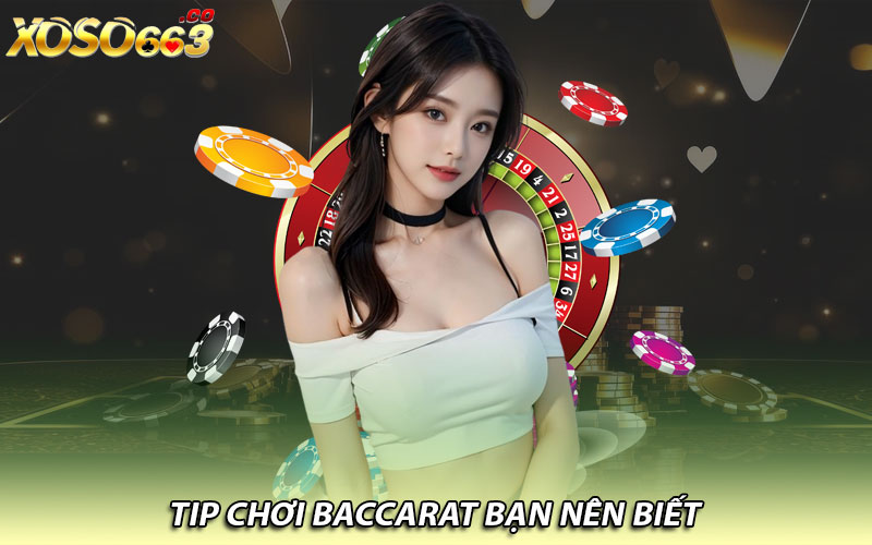 Tip chơi baccarat trực tuyến bạn nên biết   