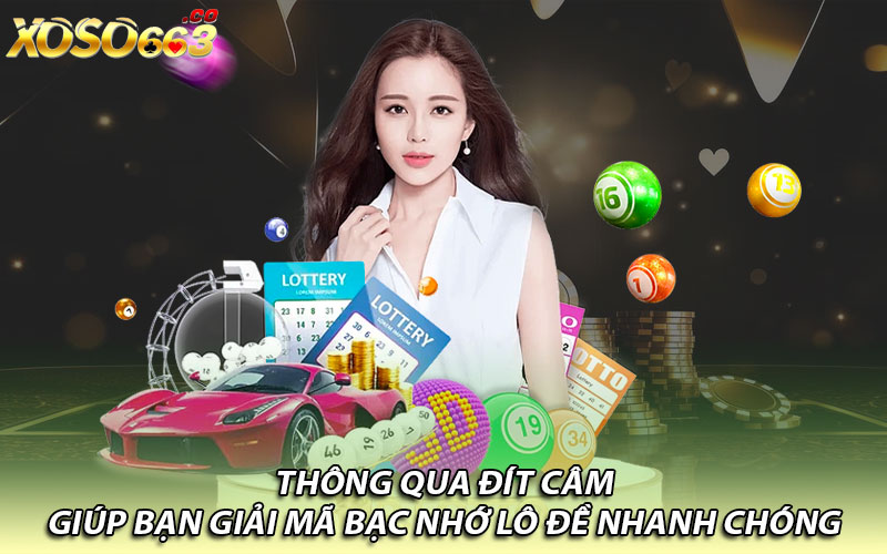 Thông qua đít câm giúp bạn giải mã bạc nhớ lô đề nhanh chóng